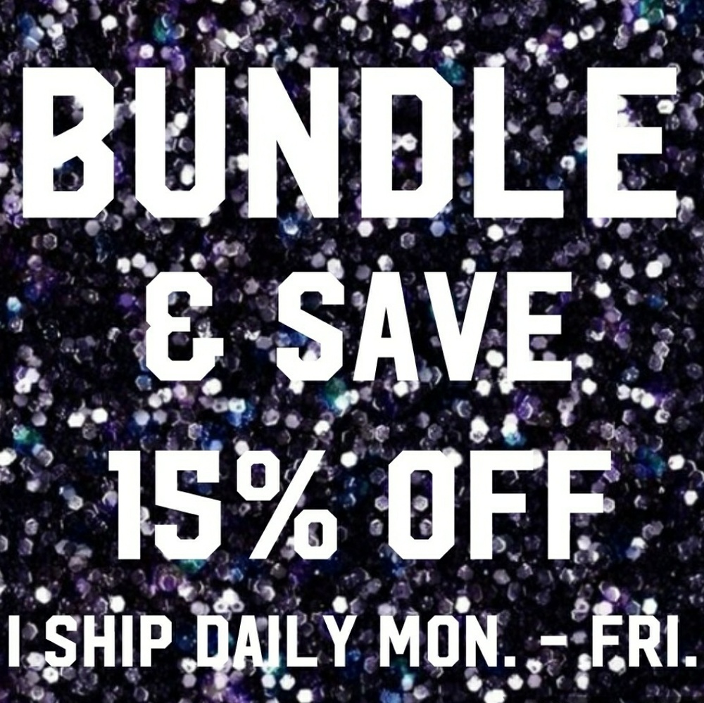 BUNDLE & SAVE 15% off 3+ Items!!